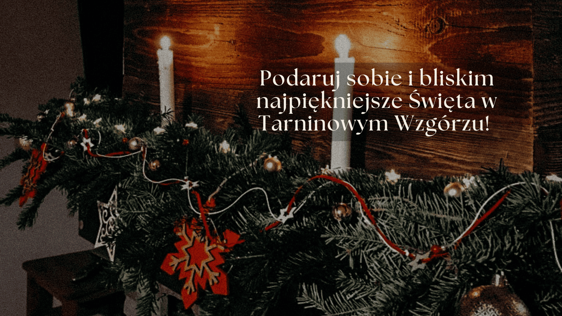 Spędź magiczne Święta w Tarninowym Wzgórzu